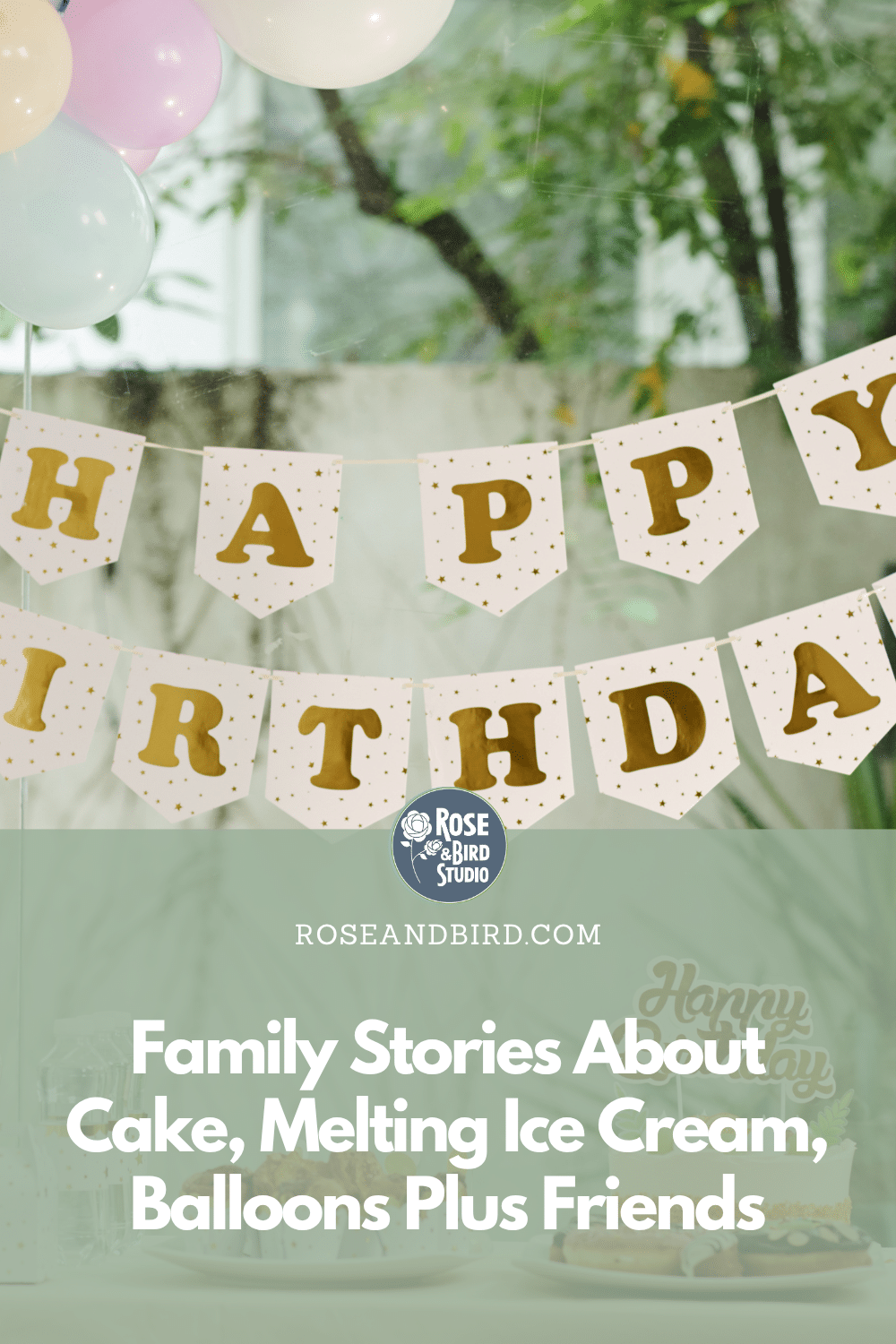 Family Stories About Cake, Melting Ice Cream, Balloons Plus Friends