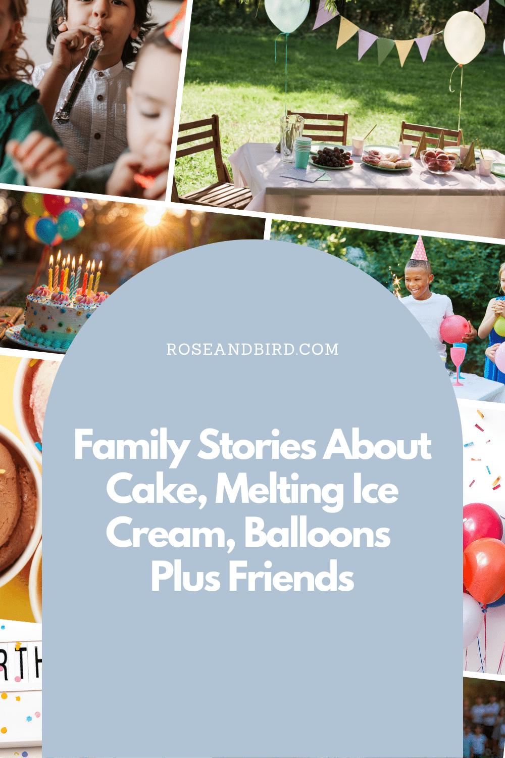 Family Stories About Cake, Melting Ice Cream, Balloons Plus Friends