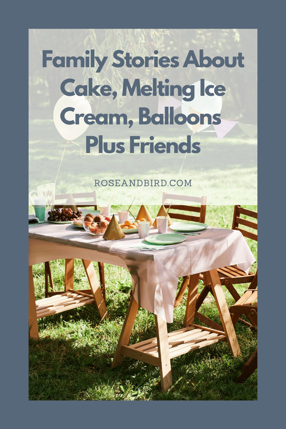 Family Stories About Cake, Melting Ice Cream, Balloons Plus Friends
