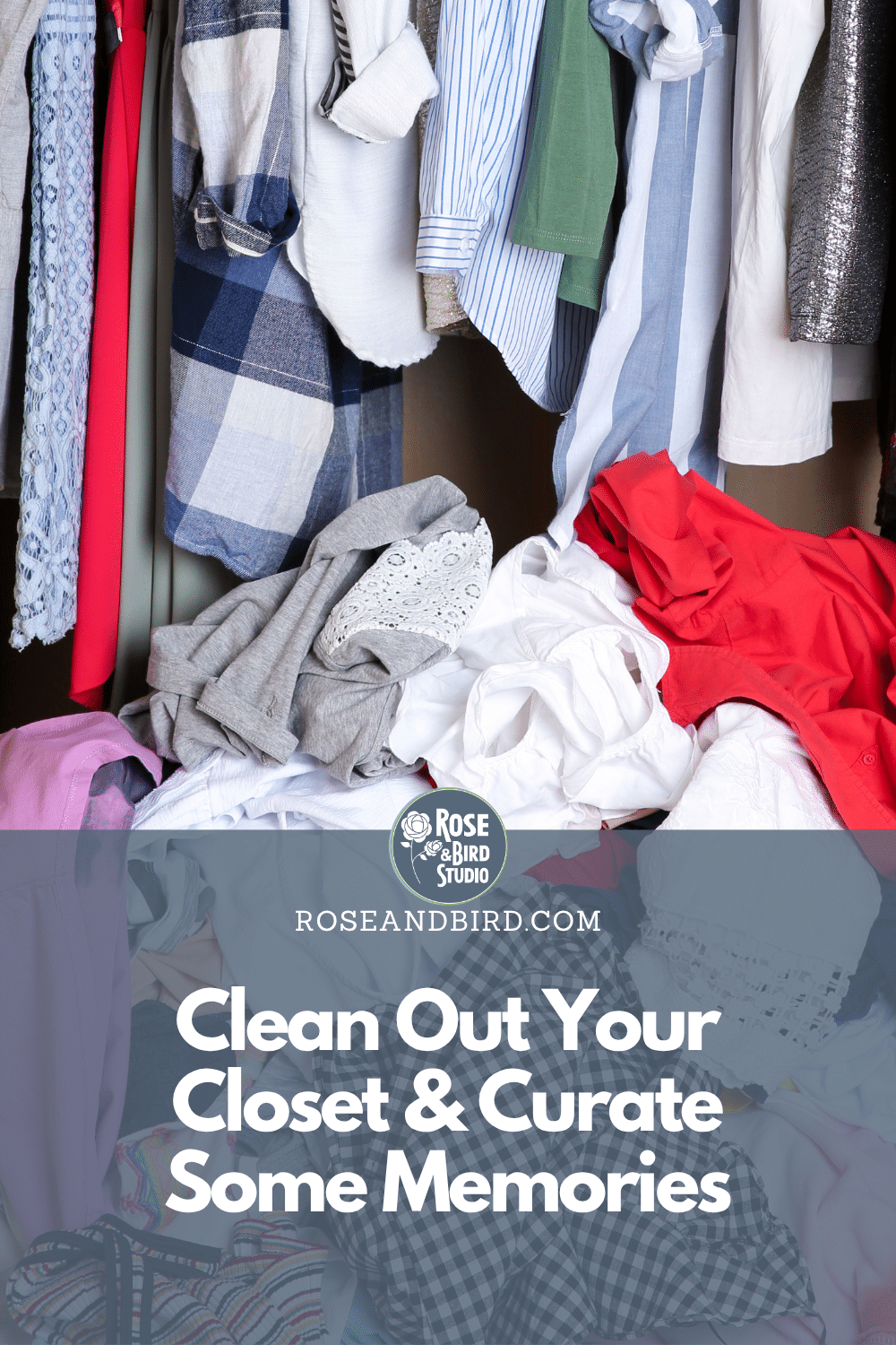 Clean Out Your Clothes Closet & Curate Some Memories