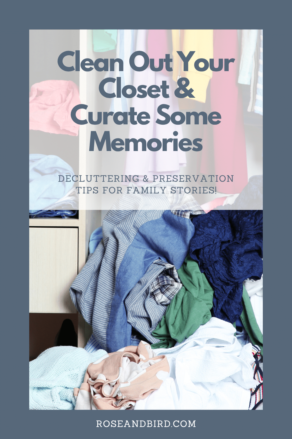 Clean Out Your Clothes Closet & Curate Some Memories