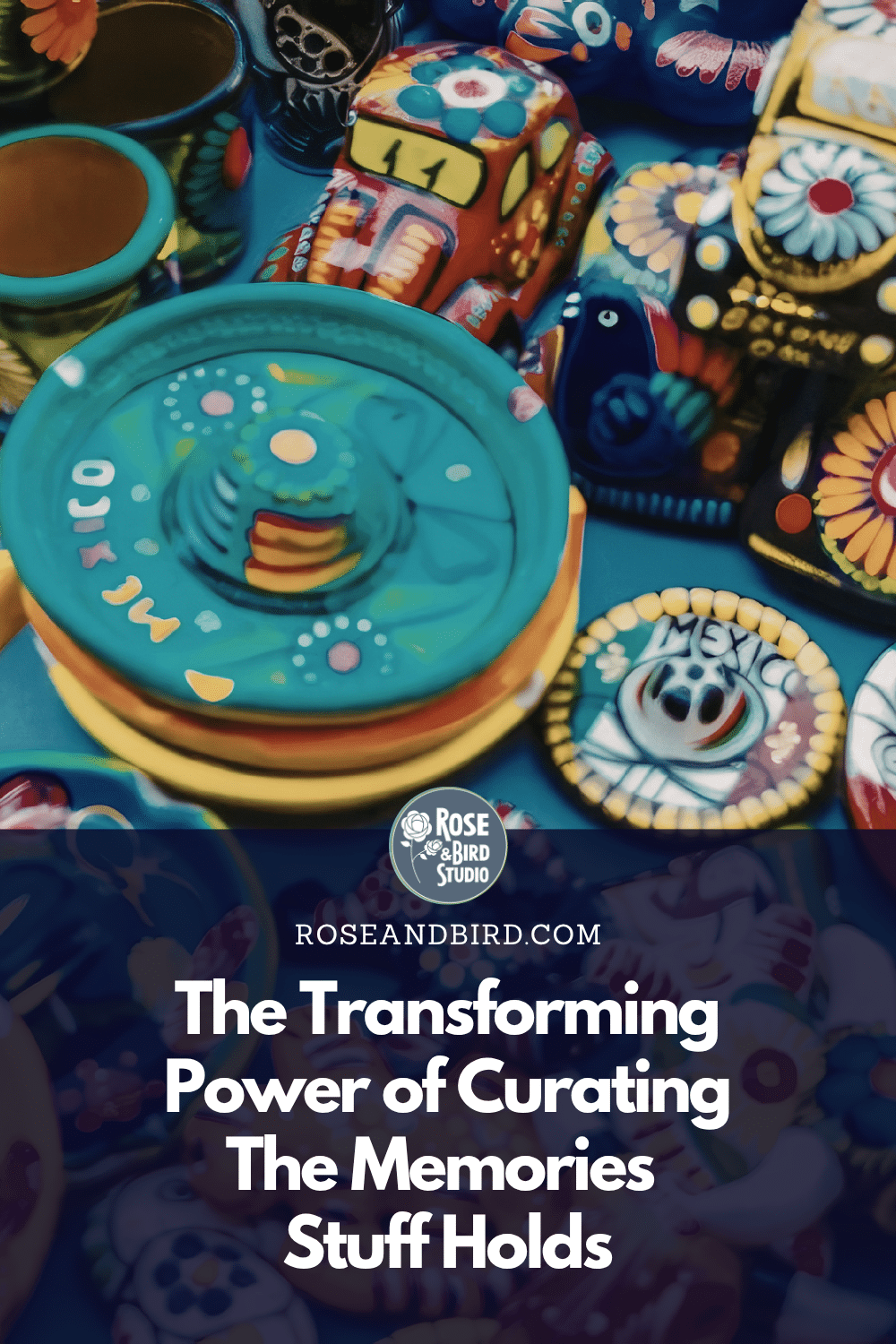 The Transforming Power of Curating the Memories Stuff Holds
