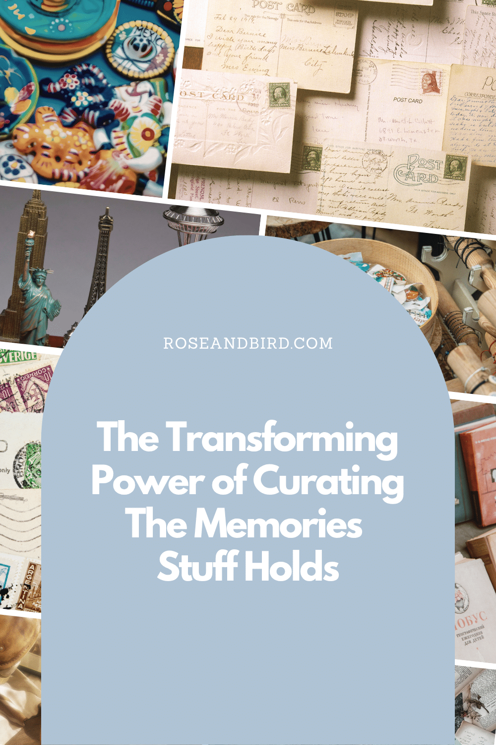 The Transforming Power of Curating the Memories Stuff Holds