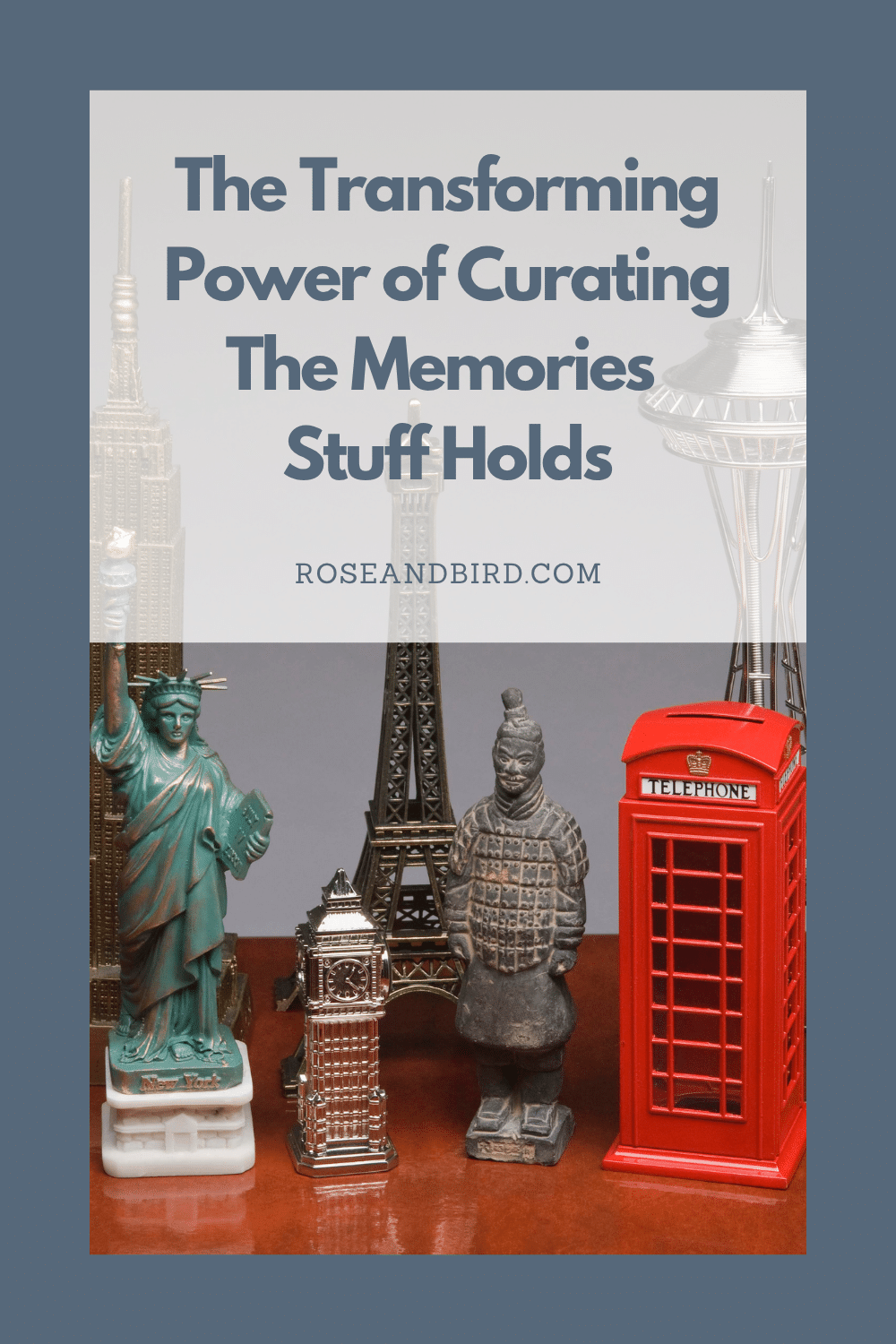 The Transforming Power of Curating the Memories Stuff Holds